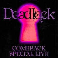 COMEBACK SPECIAL LIVE, Xdinary Heroes: Deadlock